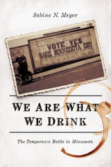 cover of We Are What We Drink: The Temperance Battle in Minnesota