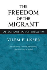 cover of The Freedom of the Migrant: Objections to Nationalism