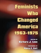 cover of Feminists Who Changed America, 1963-1975
