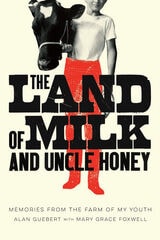 cover of The Land of Milk and Uncle Honey: Memories from the Farm of My Youth