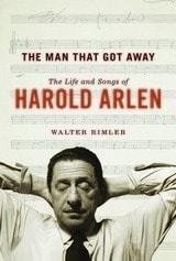 cover of The Man That Got Away: The Life and Songs of Harold Arlen