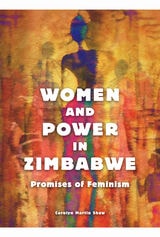 cover of Women and Power in Zimbabwe: Promises of Feminism