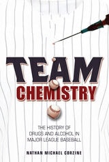 cover of Team Chemistry: The History of Drugs and Alcohol in Major League Baseball