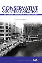 cover of Conservative Counterrevolution: Challenging Liberalism in 1950s Milwaukee