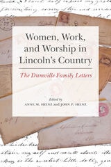 cover of Women, Work, and Worship in Lincoln's Country: The Dumville Family Letters