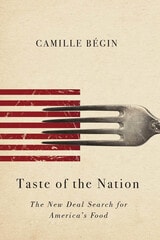 cover of Taste of the Nation: The New Deal Search for America's Food