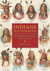cover of Indians Illustrated: The Image of Native Americans in the Pictorial Press