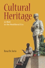 cover of Cultural Heritage in Mali in the Neoliberal Era