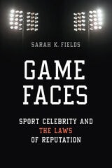 cover of Game Faces: Sport Celebrity and the Laws of Reputation