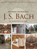 cover of Exploring the World of J. S. Bach: A Traveler's Guide