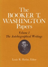 cover of Booker T. Washington Papers Volume 1: The Autobiographical Writings