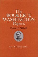 cover of Booker T. Washington Papers Volume 2: 1860-89. Assistant editors, Pete Daniel, Stuart B. Kaufman, Raymond W. Smock, and William M. Welty