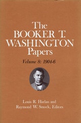 cover of Booker T. Washington Papers Volume 8: 1904-6.  Assistant editor, Geraldine McTigue