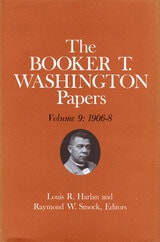 cover of Booker T. Washington Papers Volume 9: 1906-8.  Assistant editor, Nan E. Woodruff