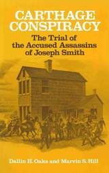 cover of Carthage Conspiracy: The Trial of the Accused Assassins of Joseph Smith