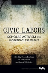 cover of Civic Labors: Scholar Activism and Working-Class Studies