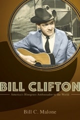 cover of Bill Clifton: America's Bluegrass Ambassador to the World