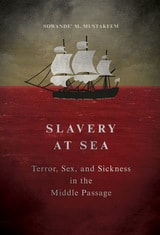 cover of Slavery at Sea: Terror, Sex, and Sickness in the Middle Passage