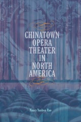 cover of Chinatown Opera Theater in North America