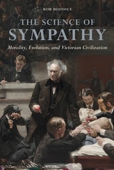 cover of The Science of Sympathy: Morality, Evolution, and Victorian Civilization