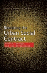 cover of Remaking the Urban Social Contract: Health, Energy, and the Environment