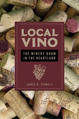 cover of Local Vino: The Winery Boom in the Heartland