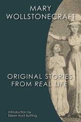 cover of Original Stories from Real Life: With Conversations Calculated to Regulate the Affections, and Form the Mind to Truth and Goodness