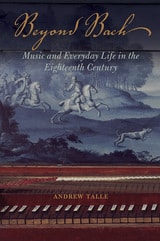 cover of Beyond Bach: Music and Everyday Life in the Eighteenth Century