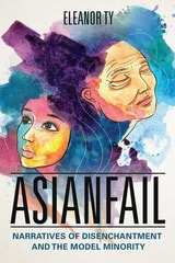 cover of Asianfail: Narratives of Disenchantment and the Model Minority