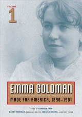 cover of Emma Goldman: A Documentary History of the American Years, Volume 1: Made for America, 1890-1901
