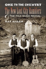 cover of Gone to the Country: The New Lost City Ramblers and the Folk Music Revival