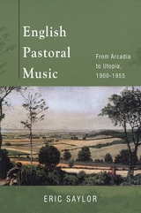 cover of English Pastoral Music: From Arcadia to Utopia, 1900-1955