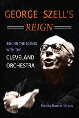 cover of George Szell's Reign: Behind the Scenes with the Cleveland Orchestra