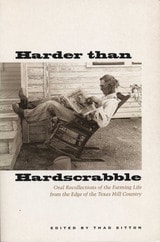 cover of Harder than Hardscrabble: Oral Recollections of the Farming Life from the Edge of the Texas Hill Country