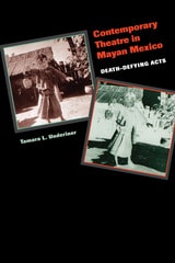 cover of Contemporary Theatre in Mayan Mexico: Death-Defying Acts