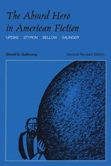 cover of The Absurd Hero in American Fiction: Updike, Styron, Bellow, Salinger