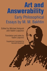 cover of Art and Answerability: Early Philosophical Essays