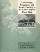 cover of Archaeology, Volcanism, and Remote Sensing in the Arenal Region, Costa Rica