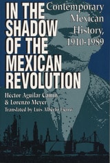 cover of In the Shadow of the Mexican Revolution: Contemporary Mexican History, 1910–1989