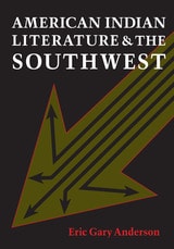 cover of American Indian Literature and the Southwest: Contexts and Dispositions
