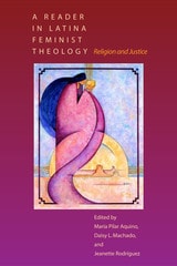 cover of A Reader in Latina Feminist Theology: Religion and Justice