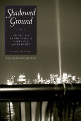 cover of Shadowed Ground: America’s Landscapes of Violence and Tragedy