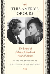 cover of This America of Ours: The Letters of Gabriela Mistral and Victoria Ocampo