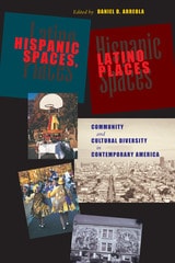 cover of Hispanic Spaces, Latino Places: Community and Cultural Diversity in Contemporary America