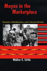 cover of Mayas in the Marketplace: Tourism, Globalization, and Cultural Identity