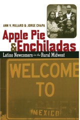 cover of Apple Pie and Enchiladas: Latino Newcomers in the Rural Midwest