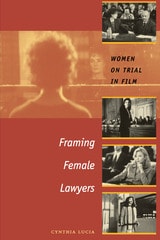 cover of Framing Female Lawyers: Women on Trial in Film