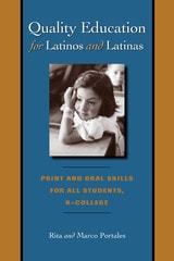 cover of Quality Education for Latinos and Latinas: Print and Oral Skills for All Students, K–College