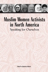 cover of Muslim Women Activists in North America: Speaking for Ourselves