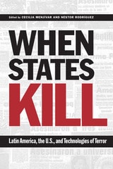 cover of When States Kill: Latin America, the U.S., and Technologies of Terror